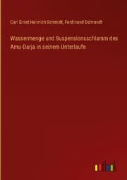 Cover von Wassermenge und Suspensionsschlamm des Amu-Darja in seinem Unterlaufe