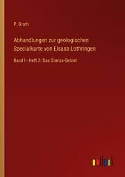 Cover von Abhandlungen zur geologischen Specialkarte von Elsass-Lothringen