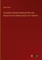 Cover von Die beiden aeltesten Handschriften des Hesiod und ihre Bedeutung für die Textkritik