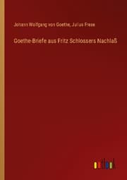 Cover von Goethe-Briefe aus Fritz Schlossers Nachlaß
