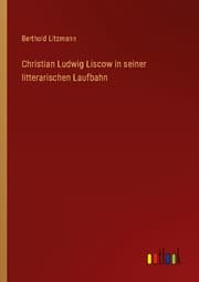 Cover von Christian Ludwig Liscow in seiner litterarischen Laufbahn