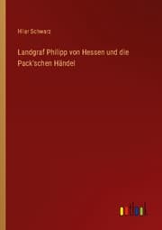 Cover von Landgraf Philipp von Hessen und die Pack'schen Händel