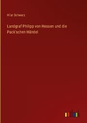 Cover von Landgraf Philipp von Hessen und die Pack'schen Händel