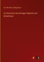 Cover von Zur Kenntniss des körnigen Pigments der Wirbelthiere
