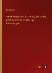 Cover von Neue Beitraege zur Erklaerung der Aeneis nebst mehreren Excursen und Abhandlungen