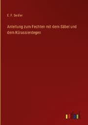 Cover von Anleitung zum Fechten mit dem Säbel und dem Kürassierdegen