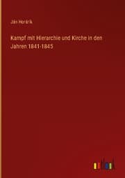 Cover von Kampf mit Hierarchie und Kirche in den Jahren 1841-1845