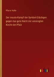 Cover von Der neuste Kampf der Symbol-Gläubigen gegen das gute Recht der vereinigten Kirche der Pfalz
