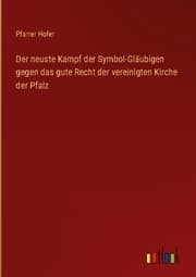 Cover von Der neuste Kampf der Symbol-Gläubigen gegen das gute Recht der vereinigten Kirche der Pfalz