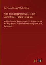 Cover von Atlas des Erdmagnetismus nach den Elementen der Theorie entworfen.
