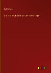 Cover von Die Mutter: Blätter aus dunklen Tagen