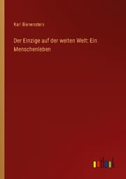 Cover von Der Einzige auf der weiten Welt: Ein Menschenleben
