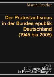 Cover von Der Protestantismus in der Bundesrepublik Deutschland (1945-2005)