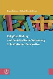 Cover von Religiöse Bildung und demokratische Verfassung in historischer Perspektive