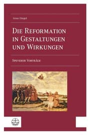 Cover von Die Reformation in Gestaltungen und Wirkungen