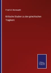 Cover von Kritische Studien zu den griechischen Tragikern