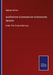 Cover von Ausführliche Grammatik der Griechischen Sprache