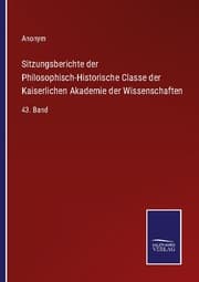 Cover von Sitzungsberichte der Philosophisch-Historische Classe der Kaiserlichen Akademie der Wissenschaften