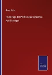 Cover von Grundzüge der Politik nebst einzelnen Ausführungen