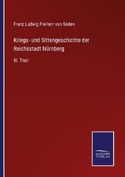 Cover von Kriegs- und Sittengeschichte der Reichsstadt Nürnberg