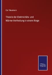Cover von Theorie der Elektricitäts- und Wärme-Vertheilung in einem Ringe