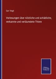 Cover von Vorlesungen über nützliche und schädliche, verkannte und verläumdete Thiere