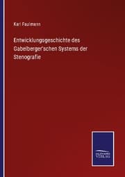 Cover von Entwicklungsgeschichte des Gabelberger'schen Systems der Stenografie