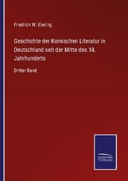 Cover von Geschichte der Komischen Literatur in Deutschland seit der Mitte des 18. Jahrhunderts