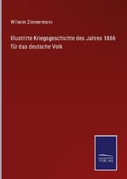 Cover von Illustrirte Kriegsgeschichte des Jahres 1866 für das deutsche Volk