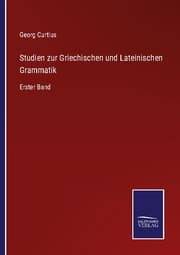 Cover von Studien zur Griechischen und Lateinischen Grammatik