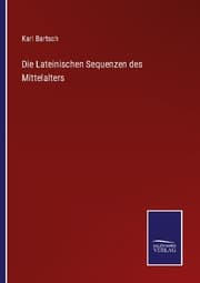 Cover von Die Lateinischen Sequenzen des Mittelalters