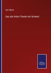Cover von Das alte Volks-Theater der Schweiz