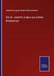 Cover von Des Dr. Joachim Jungius aus Lübeck Briefwechsel