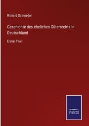 Cover von Geschichte des ehelichen Güterrechts in Deutschland
