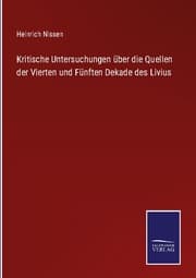 Cover von Kritische Untersuchungen über die Quellen der Vierten und Fünften Dekade des Livius