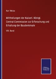 Cover von Mittheilungen der Kaiserl. Königl. Central-Commission zur Erforschung und Erhaltung der Baudenkmale