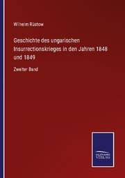 Cover von Geschichte des ungarischen Insurrectionskrieges in den Jahren 1848 und 1849