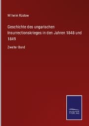 Cover von Geschichte des ungarischen Insurrectionskrieges in den Jahren 1848 und 1849