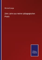 Cover von Zehn Jahre aus meiner pädagogischen Praxis