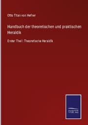Cover von Handbuch der theoretischen und praktischen Heraldik