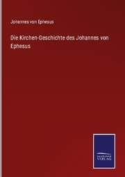 Cover von Die Kirchen-Geschichte des Johannes von Ephesus