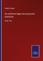 Cover von Die schönsten Sagen des klassischen Alterthums