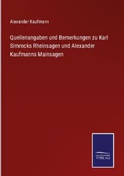 Cover von Quellenangaben und Bemerkungen zu Karl Simrocks Rheinsagen und Alexander Kaufmanns Mainsagen