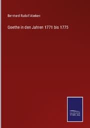Cover von Goethe in den Jahren 1771 bis 1775