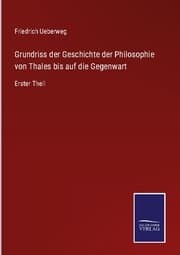 Cover von Grundriss der Geschichte der Philosophie von Thales bis auf die Gegenwart