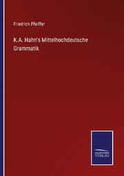 Cover von K.A. Hahn's Mittelhochdeutsche Grammatik