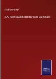 Cover von K.A. Hahn's Mittelhochdeutsche Grammatik