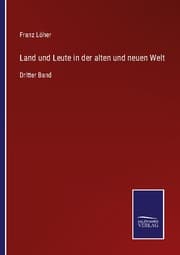 Cover von Land und Leute in der alten und neuen Welt