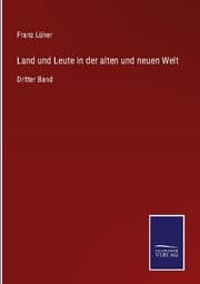 Cover von Land und Leute in der alten und neuen Welt