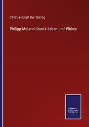 Cover von Philipp Melanchthon's Leben und Wirken